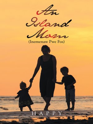 cover image of An Island Mom (Inemenaw Pwe Fos)